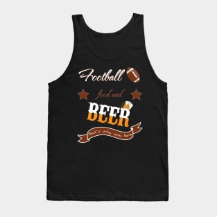 Football food beer thats why I am here Tank Top